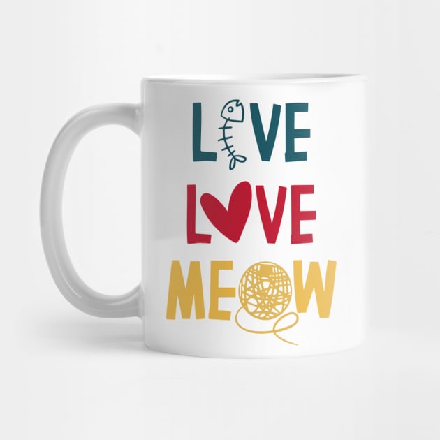 Live Love Meow funny cat lover quote by Darksavage